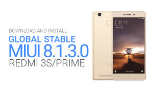 Download and Install MIUI 8.1.3.0 Global Stable ROM for Xiaomi Redmi 3S and Redmi 3S Prime
