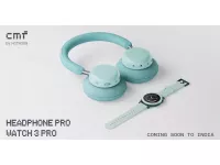 CMF Headphone Pro and CMF Watch 3 Pro Confirmed to Launch in India Soon